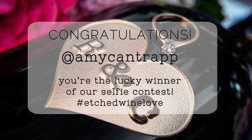 Congrats to our #etchedwinelove Selfie Contest Winner!